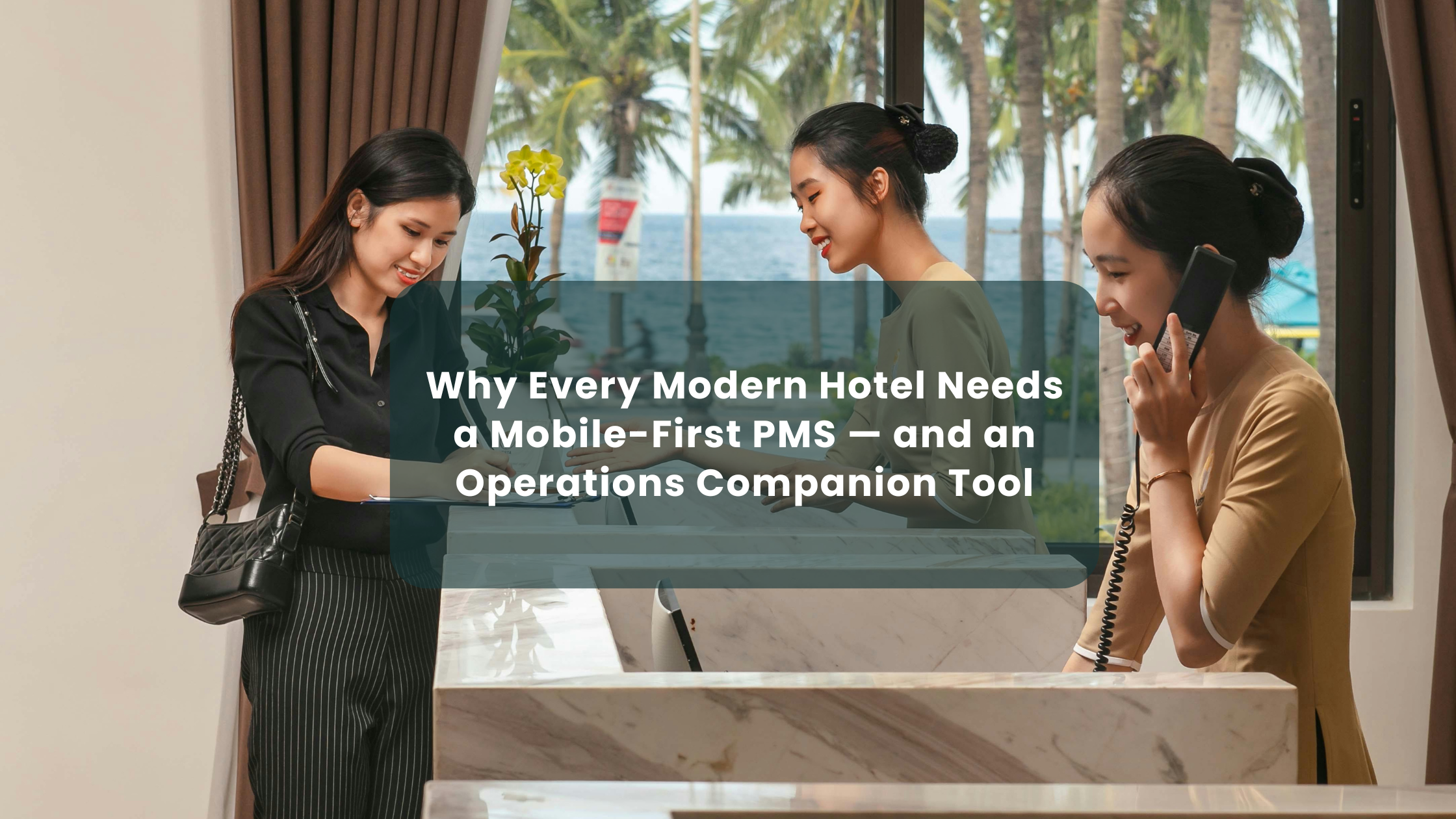 Hotel Operations Management Software: PMS Companion Tool for Modern Hotels